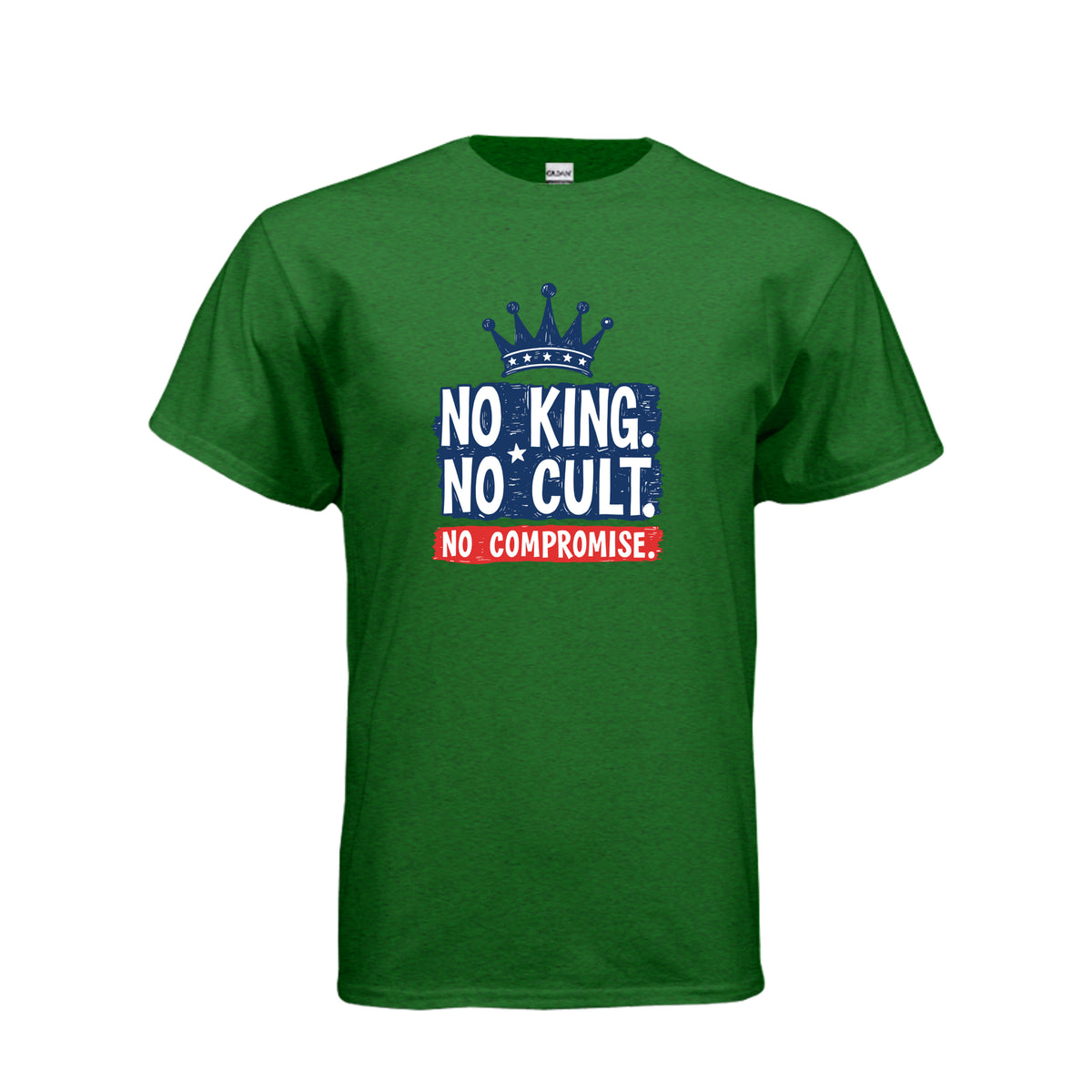 Antique Irish Green Gildan G500 T-shirt with No King No Cult No Compromise crown graphic on front