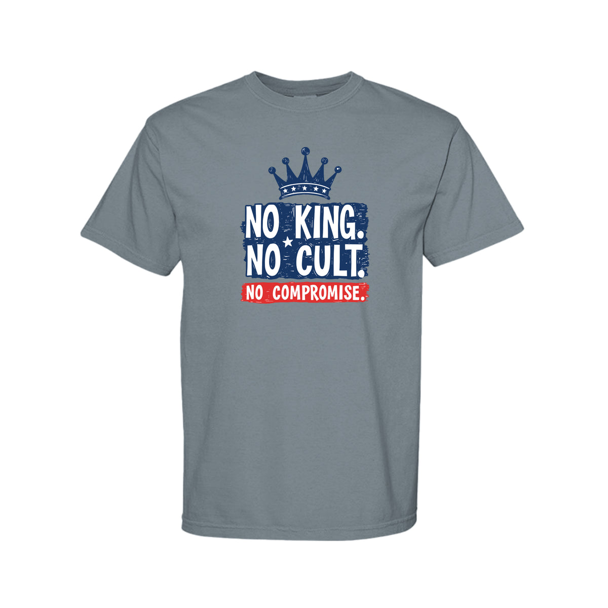 Granite Comfort Colors 1717 heavyweight T-shirt with No King No Cult No Compromise crown graphic on front